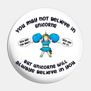 Unicorn will always believe in you Pin