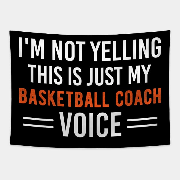 Funny Basketball Coach Voice Saying Basketball Coaching Gift Tapestry by Justbeperfect