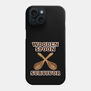 Survived the Wooden Spoon Phone Case