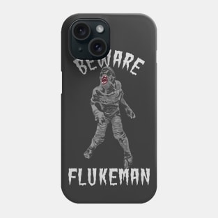 Beware Flukeman Phone Case