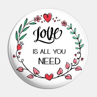 Love is All you Need Pin