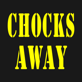 Chocks Away T-Shirt