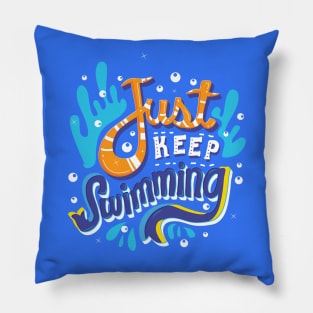 Just Keep Swimming Pillow