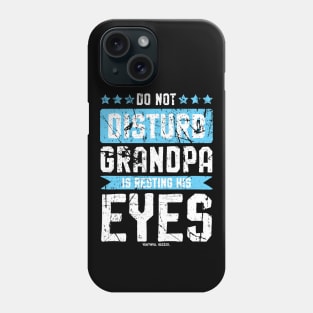 Do Not Disturb Grandpa Is Resting His Eyes Phone Case