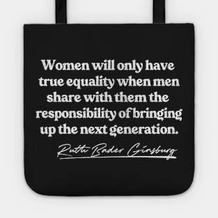 Ruth Bader Ginsburg / Feminist Queen Quote Tote