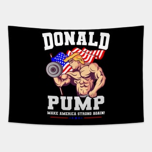 Donald Pump Make America Strong Again US Tapestry