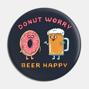 Donut worry beer happy Pin