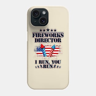 Fireworks Director I Run You Run Flag Funny 4th Of July Phone Case