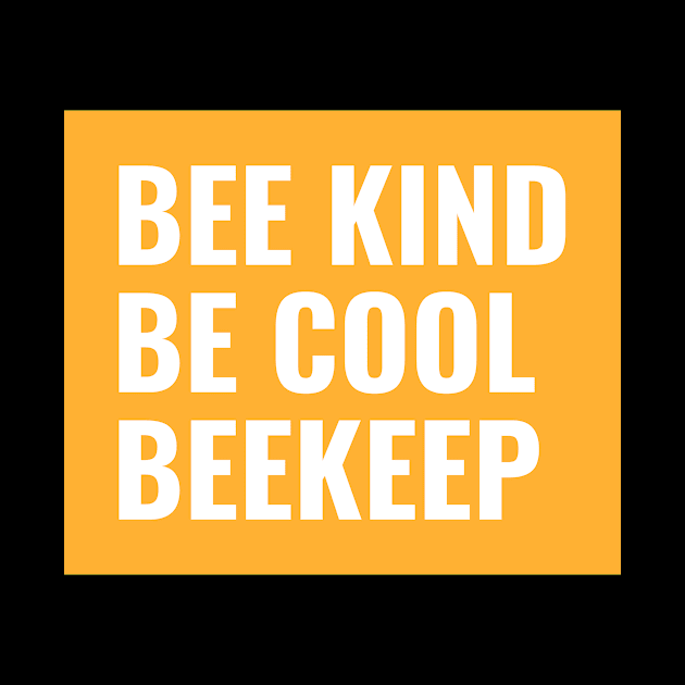 Bee kind, bee cool, beekeep,  Beekeeper, Beekeepers, Beekeeping,  Honeybees and beekeeping, the beekeeper by One Eyed Cat Design