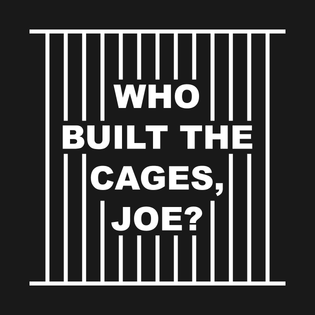 Who Built The Cages Joe by Lasso Print