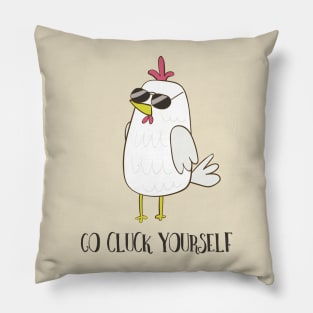 Go Cluck Yourself, Cool Funny Chicken Pillow