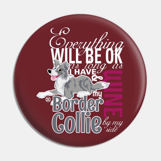 Everything will be ok - BC Merle & Wine Pin by DoggyGraphics