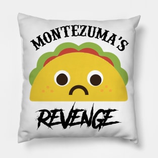 Montezuma's Revenge Mexican Food Funny Taco Pillow