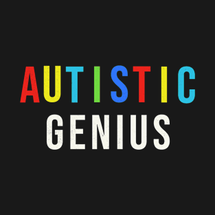 Autistic Genius T-Shirt