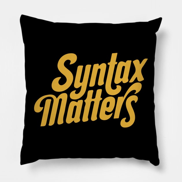 Syntax Matters Pillow by Fresh! Printsss ™