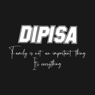 Dipisa Second Name, Dipisa Family Name, Dipisa Middle Name T-Shirt