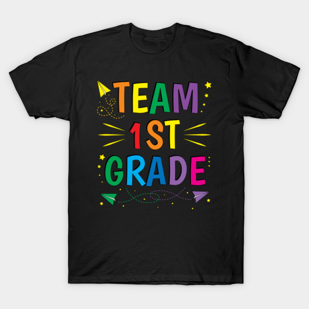 Team 1st Grade Teacher Shirts First Grade Team Team 1st Grade