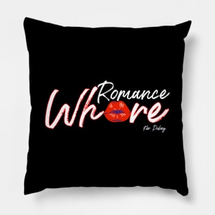 Romance Wh*re Pillow