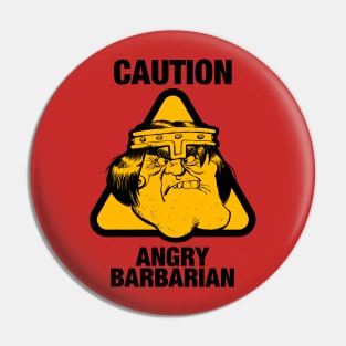 Caution: Angry Barbarian Pin