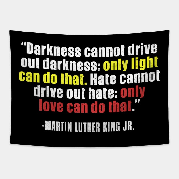 Black History, MLKJ Quote, Darkness Cannot Drive out darkness, Black History Month Tapestry by UrbanLifeApparel