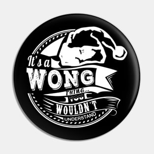 It's a Wong thing - Hat Xmas Personalized Name Gift Pin