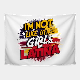 I'm Not Like Other Girls I'm Latina Tapestry