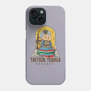 Tactical Tequila Podcast Siesta Hombre Phone Case