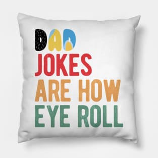 Dad Jokes Are How Eye Roll Funny Bluey Dad Jokes Day Pillow