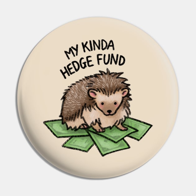 My Kinda Hedge Fund Pin by drawforpun