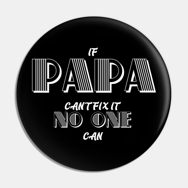 IF PAPA CAN'T FIX IT NO ONE  CAN fathers day gift Pin by Abeera