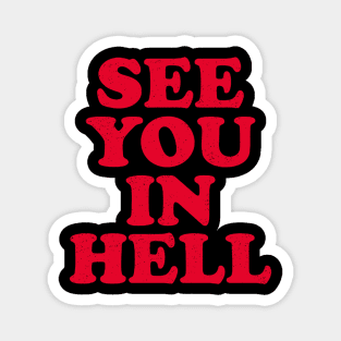 See You In Hell Magnet