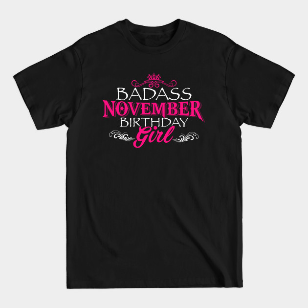 Disover BADASS November Birthday Girl Woman - Badass November Birthday Girl Woman T S - T-Shirt