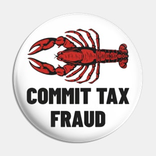 Commit Tax Fraud Shirt, Funny Meme Shirt, Funny Meme Shirt, Tax Evasion Lobster Shirt, Dank Meme Shirt, Funny Gift, Parody Shirt, Meme Tee Pin