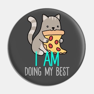 I am Doing My Best - Pizza Cat Pin