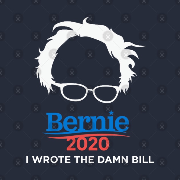 I Wrote The Damn Bill - Bernie Sanders by hellomammoth