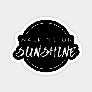 Walking On Sunshine Magnet