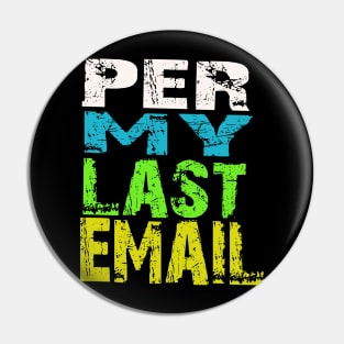 per my last email Pin