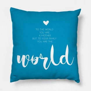 To the world you are a mother (white) Pillow