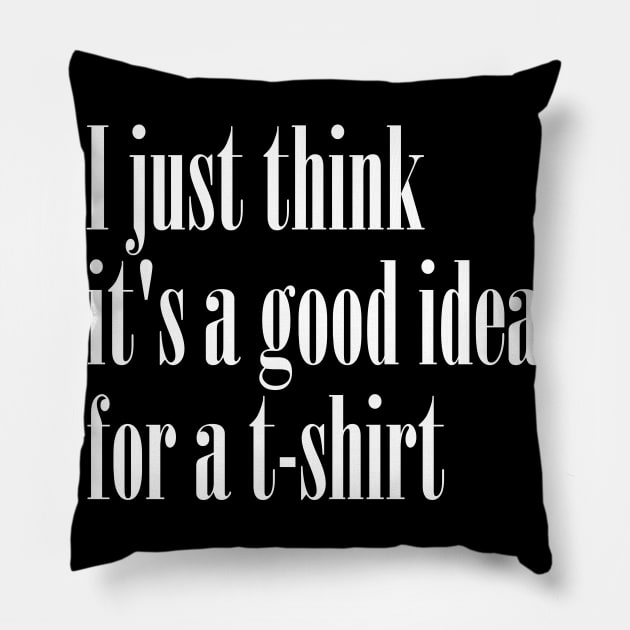 t-shirt. Pillow by stefy