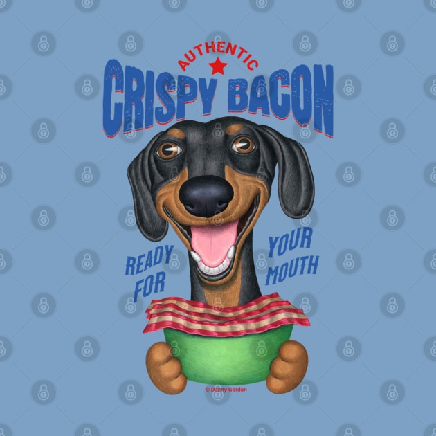 Funny Cute Dachshund Crispy Bacon by Danny Gordon Art