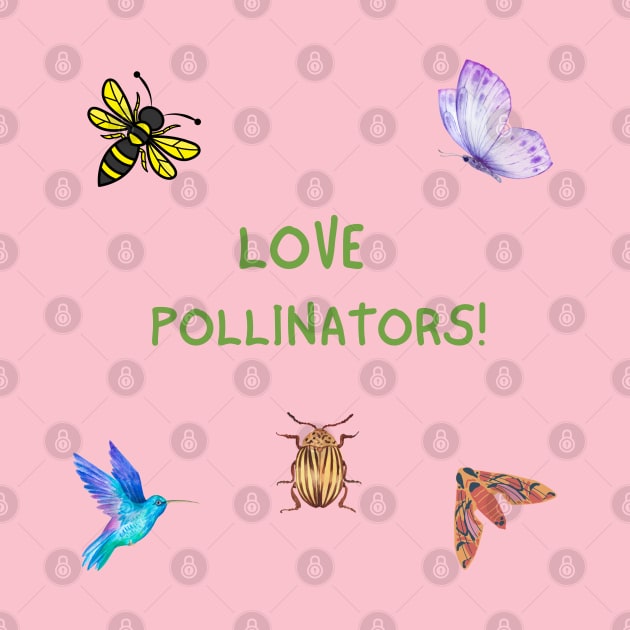 Love Pollinators! by ByMetees