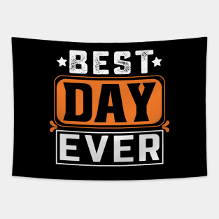 Best Day Ever T-Shirt Tapestry