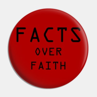 Facts over Faith Pin