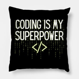 Coding is my superpower Pillow