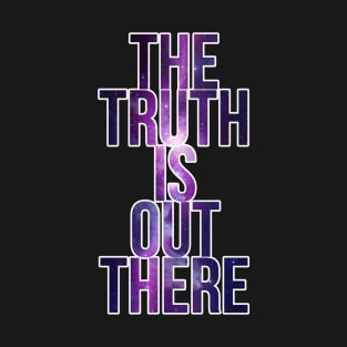 The Truth Is Out There T-Shirt