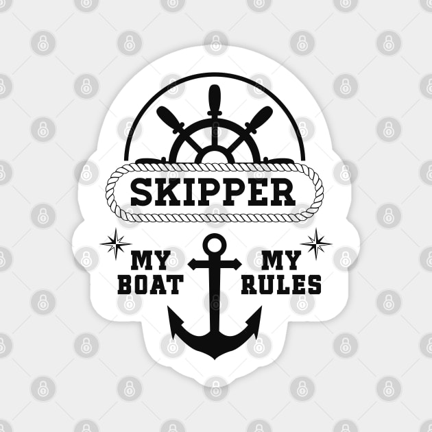 Skipper My Boat My Rules Awesome Gift for the Ship owners Magnet by Naumovski