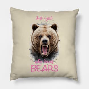 Just a girl who loves bears Pillow