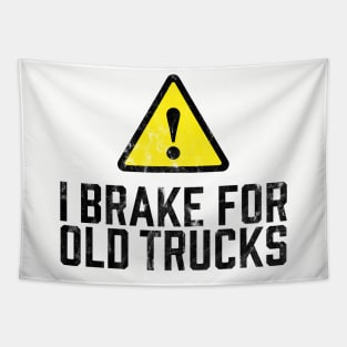 I Brake for Old Trucks Tapestry