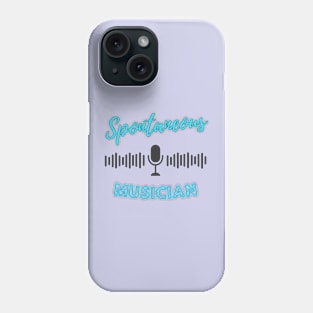 Spontaneous Musician Phone Case