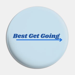 Best Get Going - BG3 Tav Quote Pin